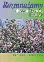 Rozmnażamy drzewa i krzewy liściaste