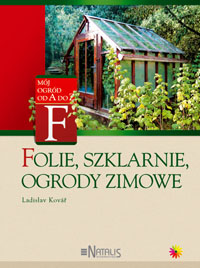 Folie, szklarnie, ogrody zimowe