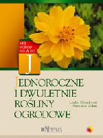 Jednoroczne i dwuletnie rośliny ozdobne Jednoroczne i dwuletnie rośliny ozdobne