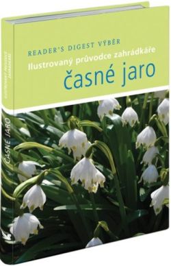Ilustrovaný průvodce zahrádkáře - Časné jaro Ilustrovaný průvodce zahrádkáře - Časné jaro